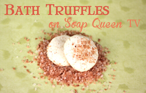 Making Bath Truffles on Soap Queen TV